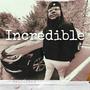 Incredible (Explicit)