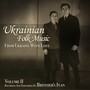 Ukrainian Folk Music, Vol. II: From Ukraine With Love