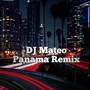 DJ Mateo Panama Remix (Explicit)