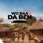 Wo Baa Da Bɛn (Explicit)