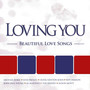 Loving You - Beautiful Love Songs