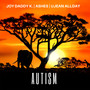 Autism (We Love You) [feat. Ujean AllDay] [Explicit]