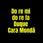 Do re mi do re fa Duque Cara mondá