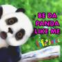 Be Da Panda Like Me (Explicit)