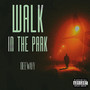 Walk in the Park (Explicit)