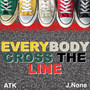 Everybody Cross the Line
