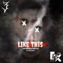 Like This (Explicit)