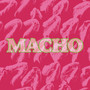 Macho (Explicit)