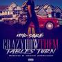 Crazy How Them Tables Turn (Explicit)