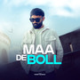 Maa De Boll