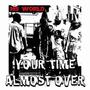 Your Time Almost Ova (Explicit)