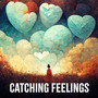 Catching Feelings