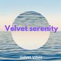 Velvet Serenity