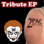 2Pac Tribute EP (Explicit)