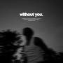 without you. (feat. itsjamer)