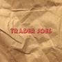 Trader Joes (Explicit)