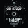 Over The Future (The Detroit Remixes)