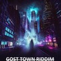 Gost Town Riddim