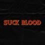 Suck Blood EP (Explicit)