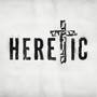 Heretic