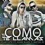 Como Tu Te Llamas (Remix) [feat. Pedro Blaze & Master MC] - Single [Explicit]