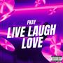 Live Laugh Love (Explicit)