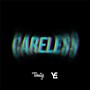 Careless (Explicit)