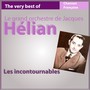 The Very Best of Jacques Hélian et son orchestre (Les incontournables de la chanson française)