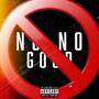 NO NO GOOD (Explicit)