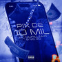 Pix de 10 Mil (Explicit)