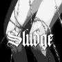 Sludge (Explicit)