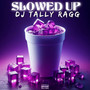Slowed Up (Explicit)