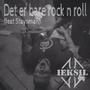 Det er bare rock n roll (feat. Staysman)