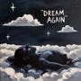 Dream Again