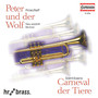 Saint-saens, C.: Carnival of The Animals (Arr. P. Reeve) / Prokofiev, S.: Peter and The Wolf (Arr. A. Tarkmann) [Hr Brass]