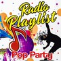 Radio Playlist - Pop Party