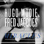 Hugo Mudie & Fred Jacques Present Miracles