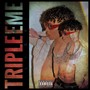 Triple Eme (Explicit)