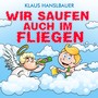 Wir saufen auch im Fliegen