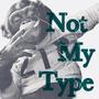 Not My Type (Explicit)