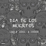 dia de los muertos (Explicit)