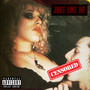 Just Like Me (Explicit)