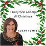 I Only Feel Lonely at Christmas