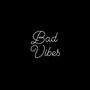 Bad Vibes (feat. Mad V)