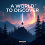 A World to Discover