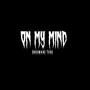 On My Mind (Explicit)