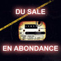 Du sale en abondance (Explicit)