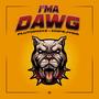 I'ma Dawg (feat. DopeJygg) [Explicit]