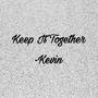 Keep It Together (Explicit)