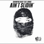 Ain't Slidin' (Explicit)